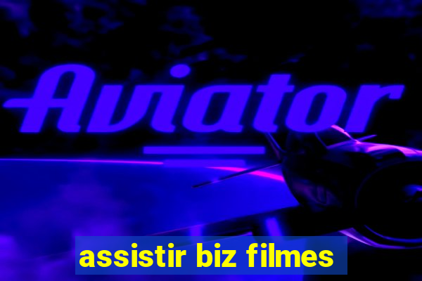 assistir biz filmes